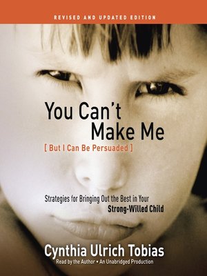 cover image of You Can't Make Me (But I Can Be Persuaded), Revised and Updated Edition